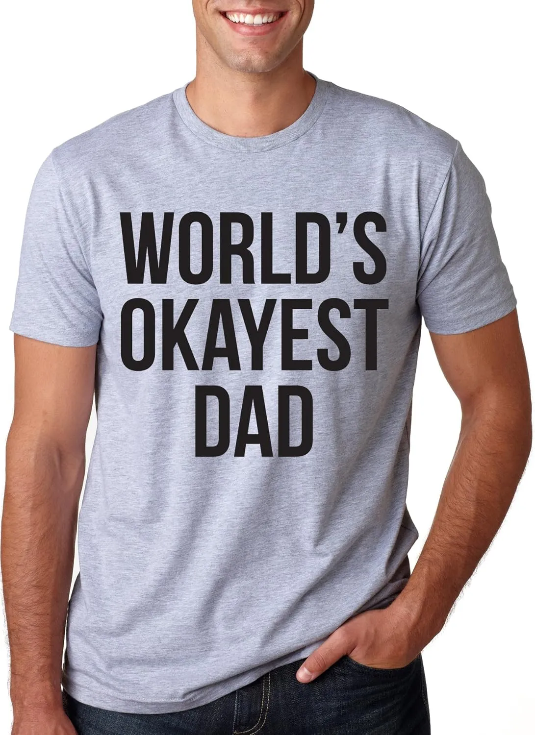 Mens Okayest Dad T Shirt Funny Sarcastic Novelty Gift for Husband Fathers Day